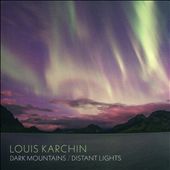 Louis Karchin: Dark Mountains/Distant Lights