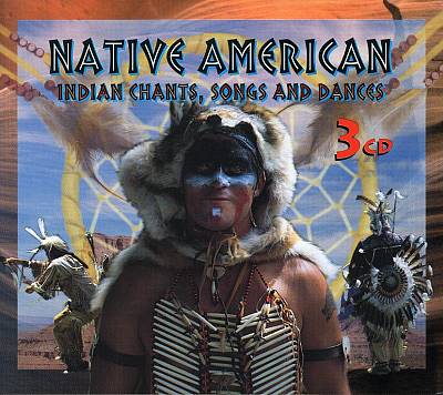 Native American: Indian Chants, Songs and Dances