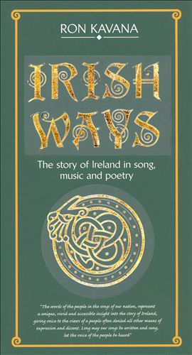 Irish Ways: Story of Ireland in Song, Music & Poetry