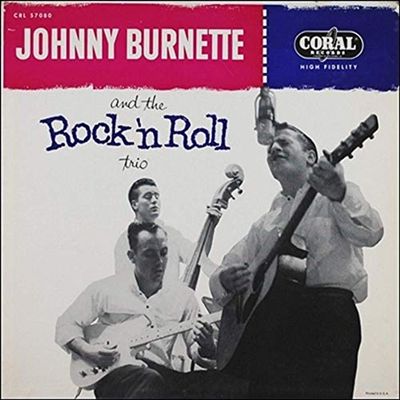 Johnny Burnette and the Rock N Roll Trio