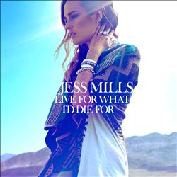 ladda ner album Jess Mills - Live For What Id Die For