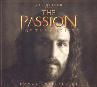 The Passion of the Christ: Songs Inspired by The Passion of the Christ