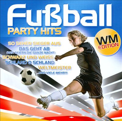 Fußball Party Hits: WM Edition