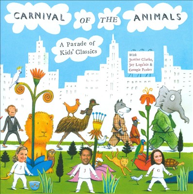 Carnival of the Animals: A Parade of Kids' Classics