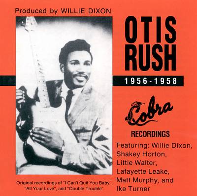 Otis Rush, 1956-1958: His Cobra Recordings