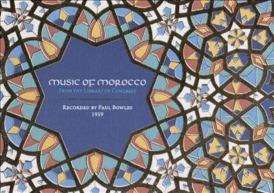 Music of Morocco: Recorded by Paul Bowles, 1959