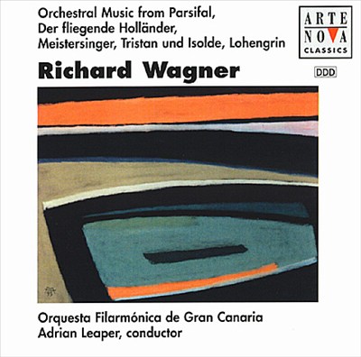 Richard Wagner: Orchestral Music from Parsifal, Der fliegende Holländer, Meistersinger, Tristan und Isolde, Lohengrin