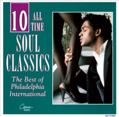 10 All Time Soul Classics, Vol. 1: The Best of Philadelphia International