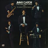 Jimmy Castor (The Everything Man) and the Jimmy Castor Bunch