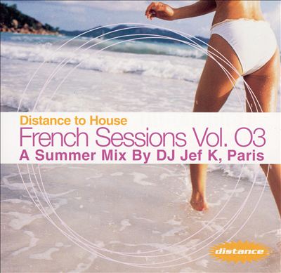 French Sessions, Vol. 3: Distance to House