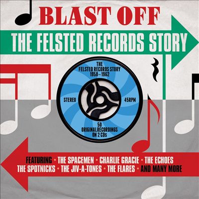 Blast Off: The Felsted Records Story