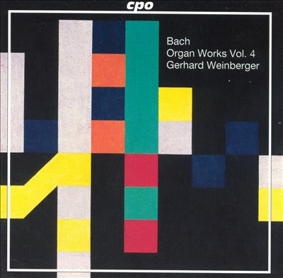 Bach: Organ Works, Vol. 4