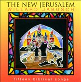 The New Jerusalem: Fifteen Biblical Songs