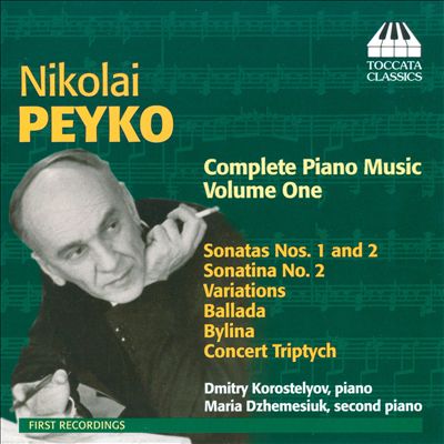 Nikolai Peyko: Complete Piano Music, Vol. 1