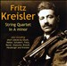 Kreisler: String Quartet in A minor, etc.