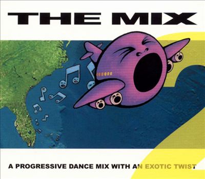 The Mix: A Progressive Dance Mix with an Exotic Twist