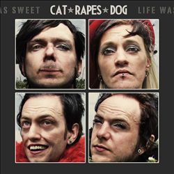 lataa albumi Cat Rapes Dog - Life Was Sweet