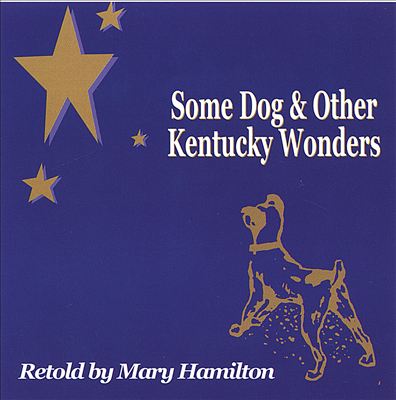 Some Dog and Other Kentucky Wonders