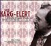 Sigfrid Karg-Elert: Ulitimate Organ Works, Vol. 4