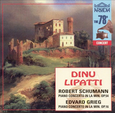Schumann: Piano Concerto, Op. 54; Grieg: Piano Concerto, Op. 16
