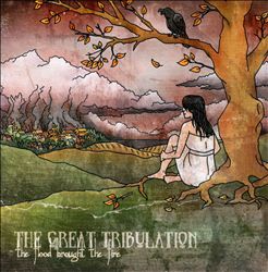 descargar álbum The Great Tribulation - The Flood Brought The Fire