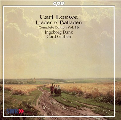 Carl Loewe: Lieder & Balladen (Complete Edition), Vol. 19