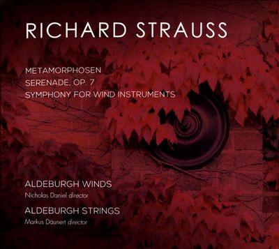 Richard Strauss: Metamorphosen; Serenade, Op. 7; Symphony for Wind Instruments