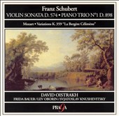 Schubert: Piano Trio, D898; Violin Sonata, D574; Mozart: "La Bergère Célimène" Variations