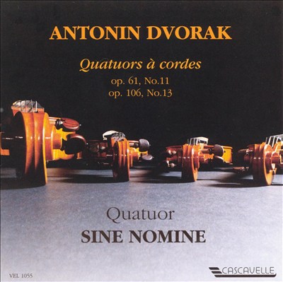 Dvorak: Quartets No. 11, Op. 61 & No. 13, Op. 106