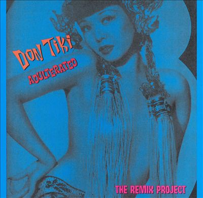Don Tiki Adulterated - The Remix Project