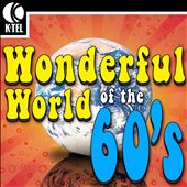 The Wonderful World of the 60's: 100 Hit Songs