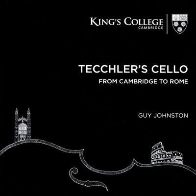 Tecchler's Cello: From Cambridge to Rome