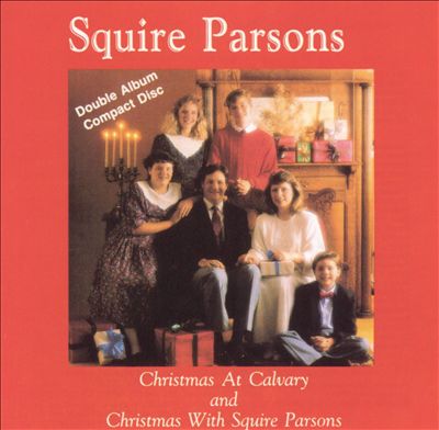 Christmas at Calvary/Christmas with Squire Parsons