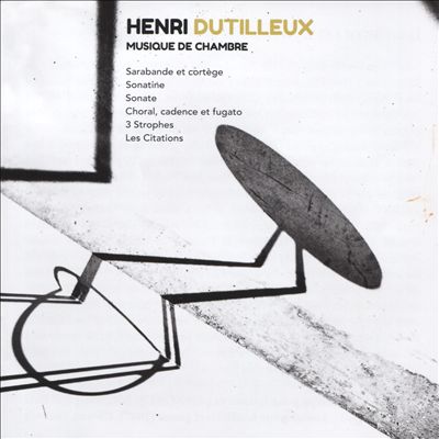 Henri Dutilleux: Musique de Chambre