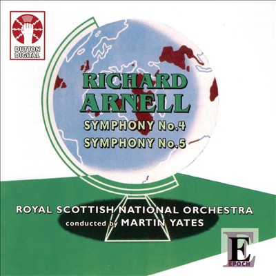 Richard Arnell: Symphonies Nos. 4 & 5