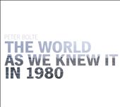 The World as We Knew it in 1980