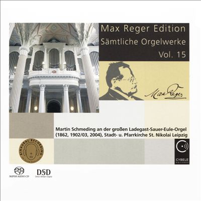 Max Reger Edition: Sämtliche Orgelwerke, Vol. 15