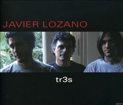 descargar álbum Javier Lozano - Tr3s