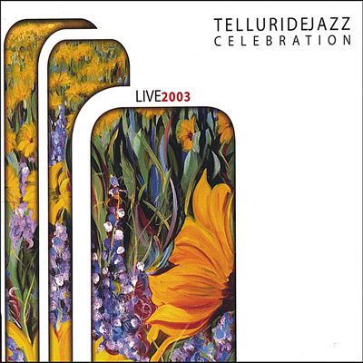 Telluride Jazz Celebration: Live 2003