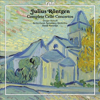 Julius Röntgen: Complete Cello Concertos