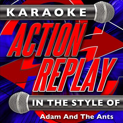 Karaoke Action Replay: In the Style of Adam and the Ants