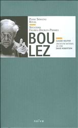 Pierre Boulez: Piano Sonatas; Rituel; Notations; Figures-Doubles-Prismes
