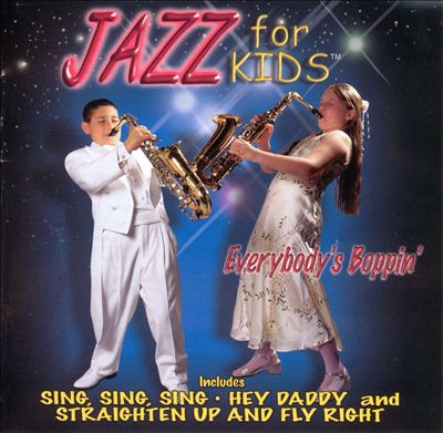 Jazz for Kids: Everybody's Boppin'