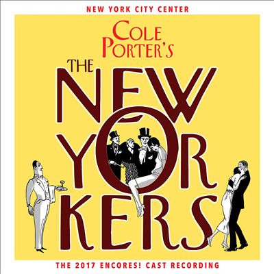 Cole Porter's The New Yorkers [The 2017 Encores! Cast Recording]