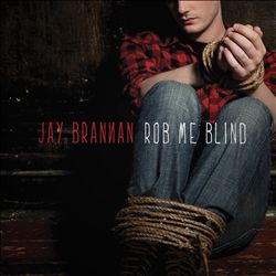 ladda ner album Download Jay Brannan - Rob Me Blind album