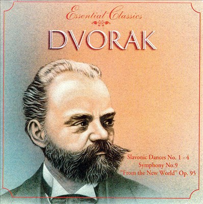 Dvorak: Slavonic Dances Nos. 1-4; Symphony No. 9 "From the New World"