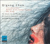 Qigang Chen: Iris Dévoilée; Reflet d`un temps disparu; Wu Xing