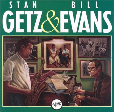 Stan Getz & Bill Evans: Previously Unreleased Recordings