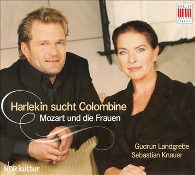Harlekin sucht Colombine: Mozart und die Frauen