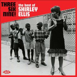 descargar álbum Shirley Ellis - Three Six Nine The Best Of Shirley Ellis